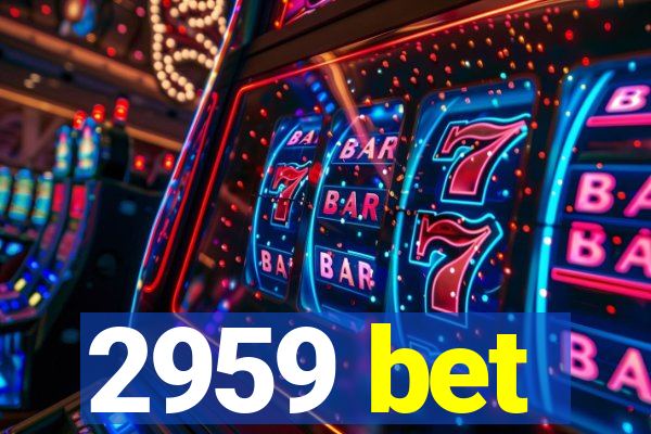 2959 bet